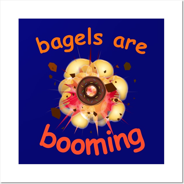 bagels are booming funny Wall Art by ALLAMDZ